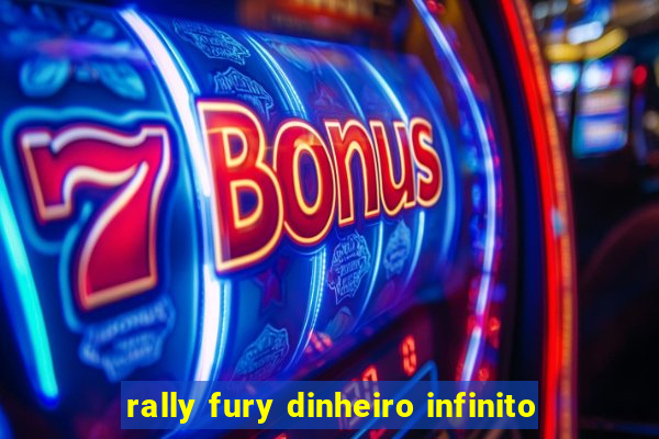 rally fury dinheiro infinito